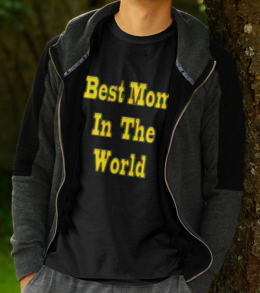 Best Mom In The World Inspirational Mother Tribute Text T-Shirt