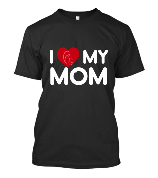 I Love My Mom Heart Symbol With Baby T-Shirt