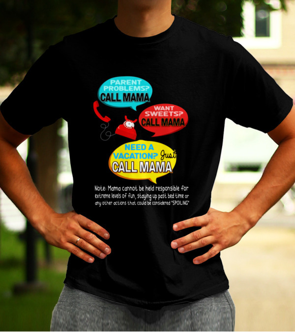 Parent Problems Want Sweets Need Vacation Just Call Mama Gag Text With Red Phone T-Shirt