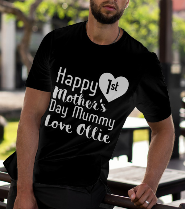Happy 1st Mother's Day Mummy Love Ollie T-Shirt