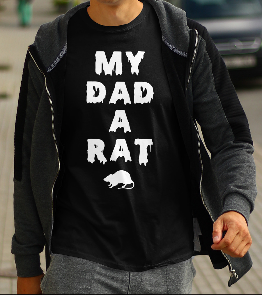 My Dad A Rat Text With Rat T-Shirt