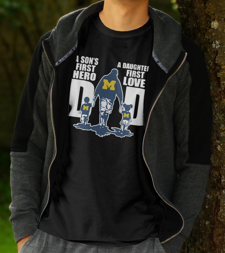 Michigan Wolverines Dad A Son's First Hero A Daughter's First Love Walking Family T-Shirt