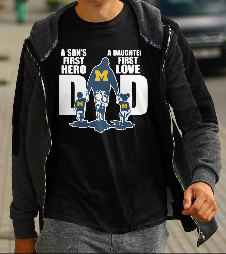 Michigan Wolverines Dad A Son's First Hero A Daughter's First Love Walking Family T-Shirt