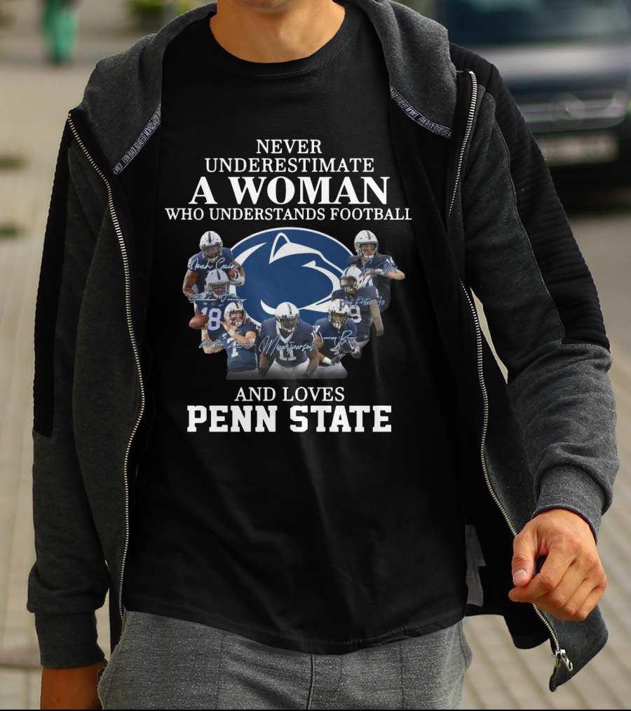 Never Underestimate A Woman Who Understands Football And Loves Penn State Football Players T-Shirt