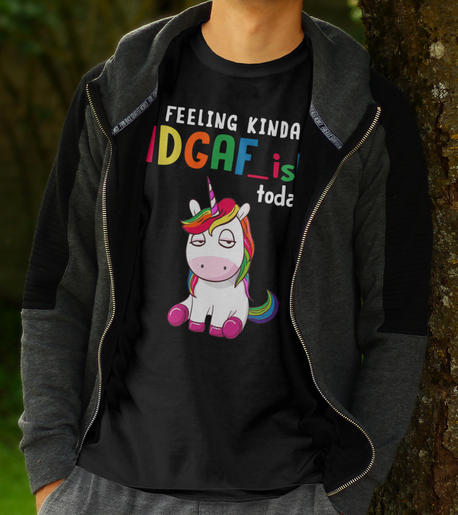 Feeling Kinda IDGAF Ish Today Unicorn With Rainbow Mane T-Shirt