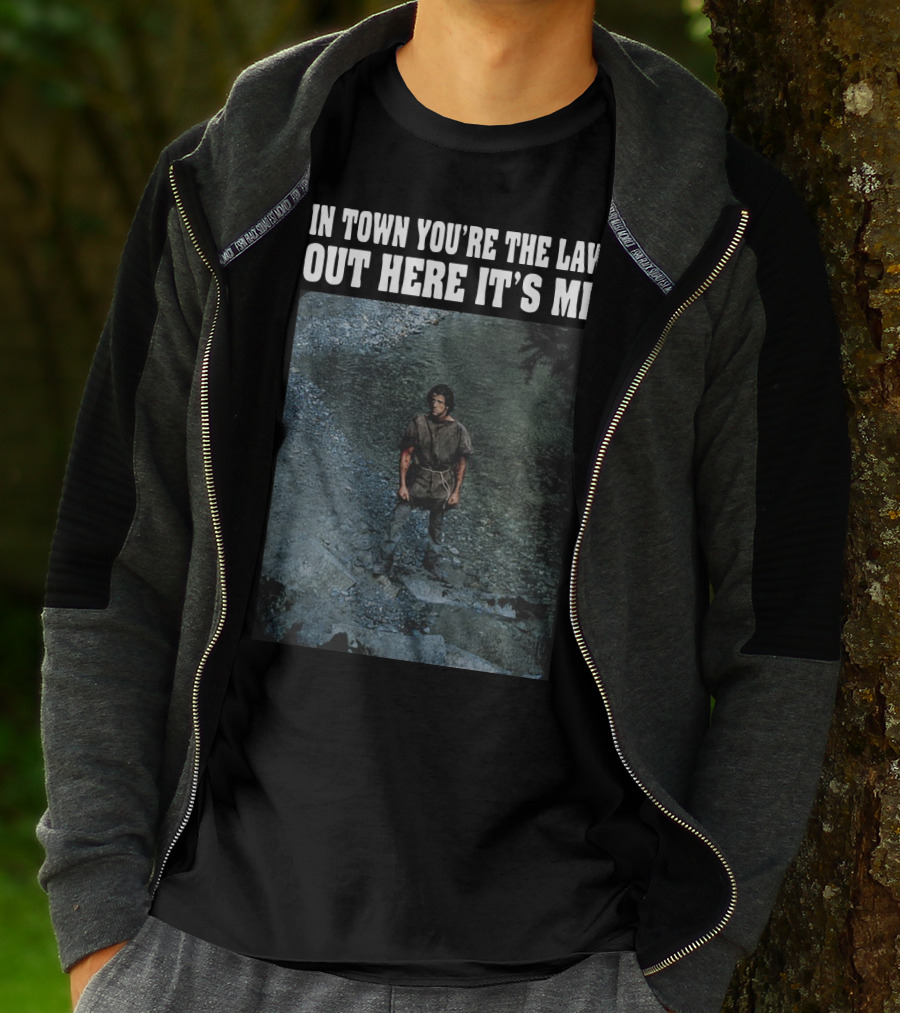Rambo In Town You're The Law Out Here It's Me Rugged Wilderness Scene T-Shirt