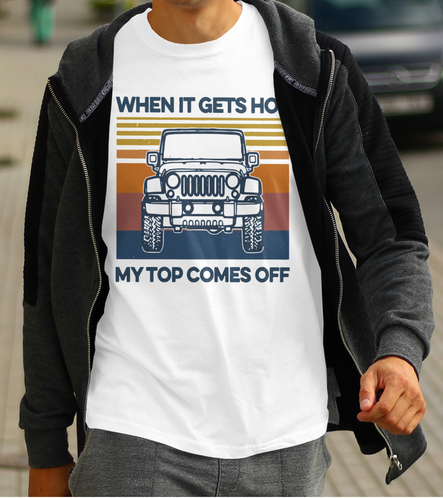 When It Gets Hot My Top Comes Off Vintage Jeep Stripes T-Shirt