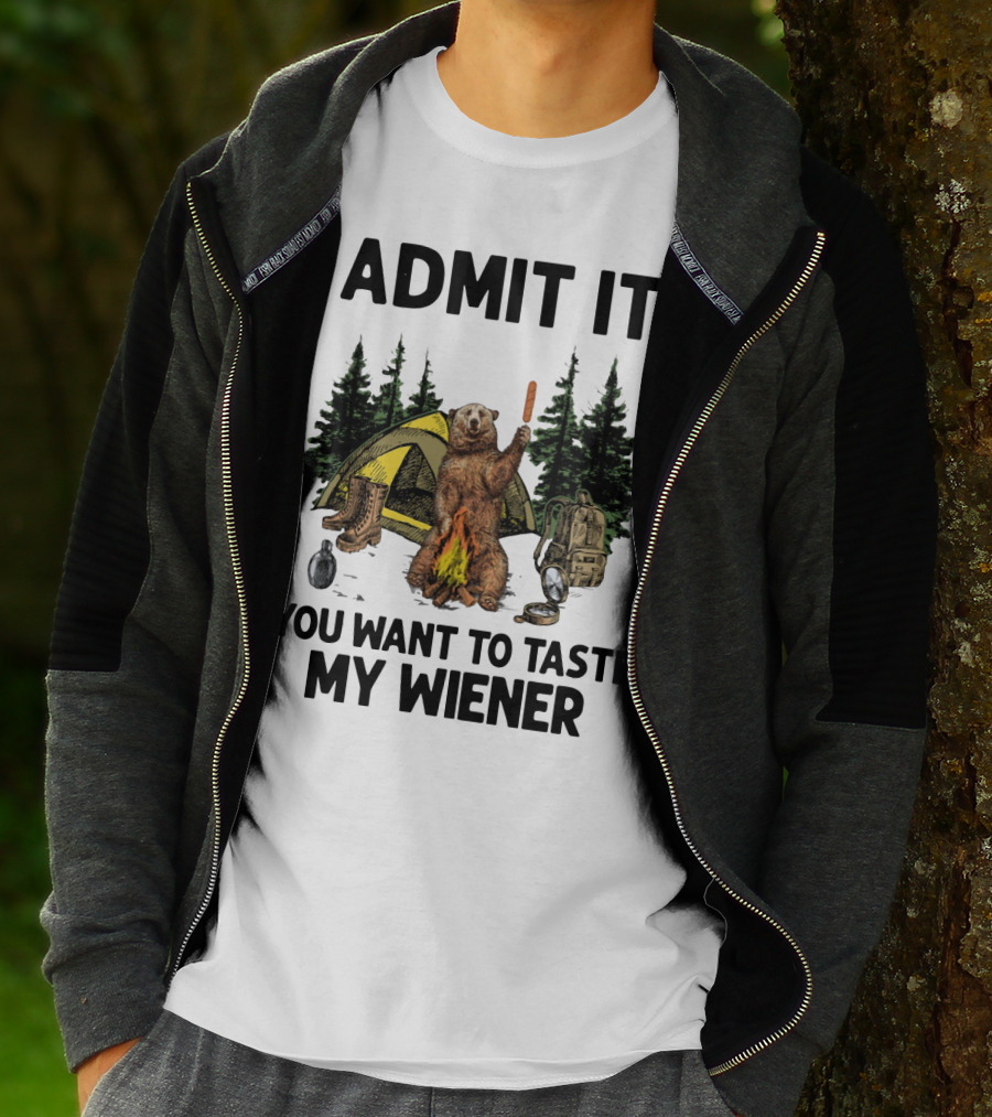 Admit It Bear Camping You Want To Taste My Wiener T-Shirt