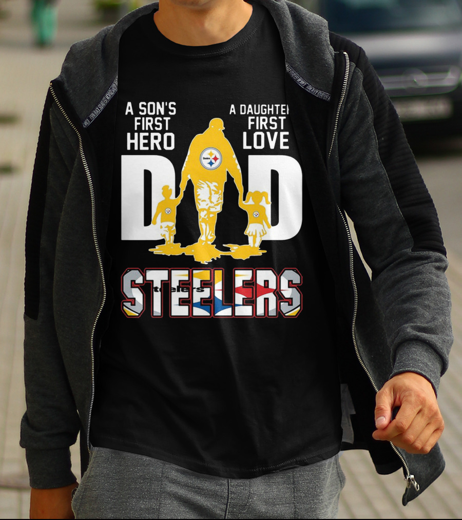 Steelers Dad A Son's First Hero A Daughter's First Love T-Shirt