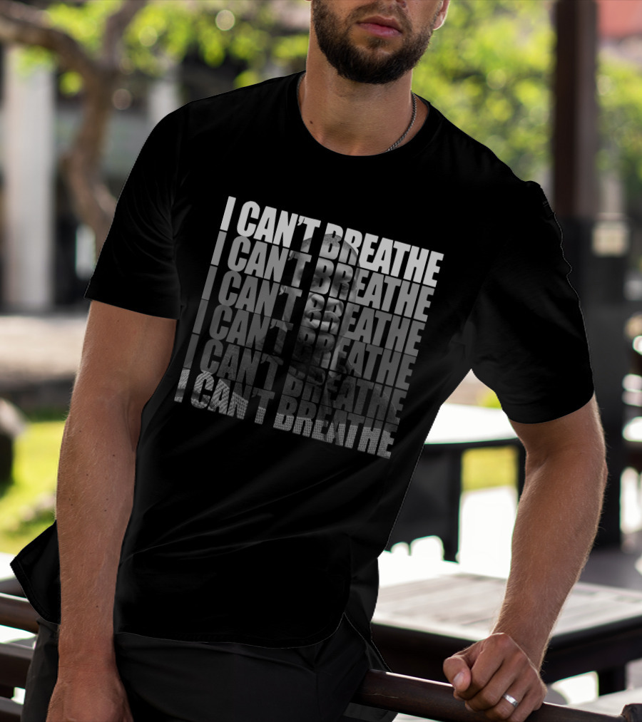 George Floyd I Can't Breathe Repeated Message T-Shirt