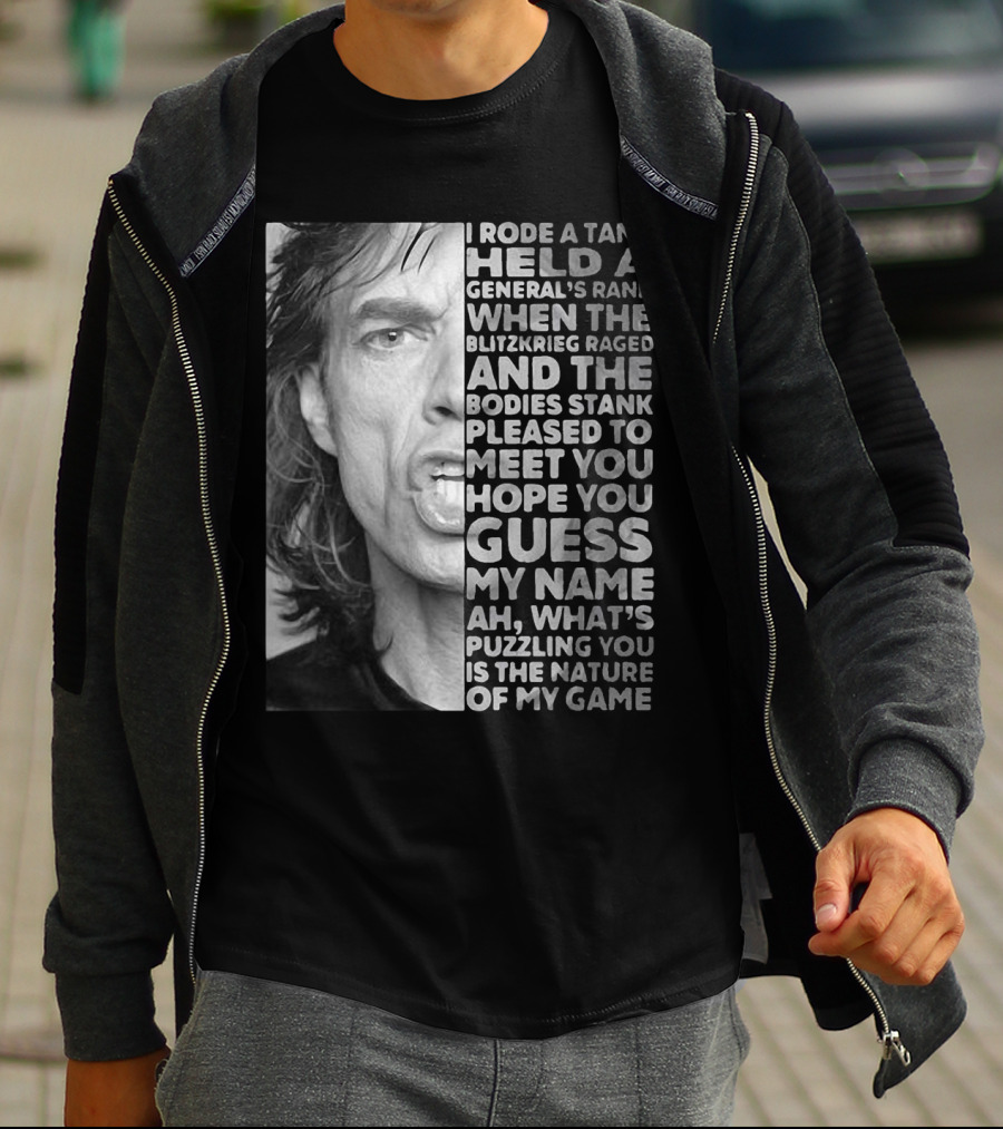 I Rode A Tank Held A General's Rank When The Blitzkrieg Raged And The Bodies Stank Pleased To Meet You Hope You Guess My Name Ah What's Puzzling You Is The Nature Of My Game T-Shirt