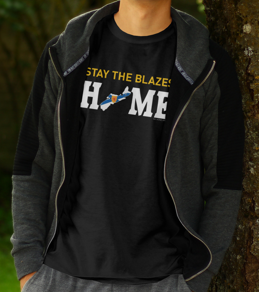 Stay The Blazes Home Nova Scotia Map My Home T-Shirt