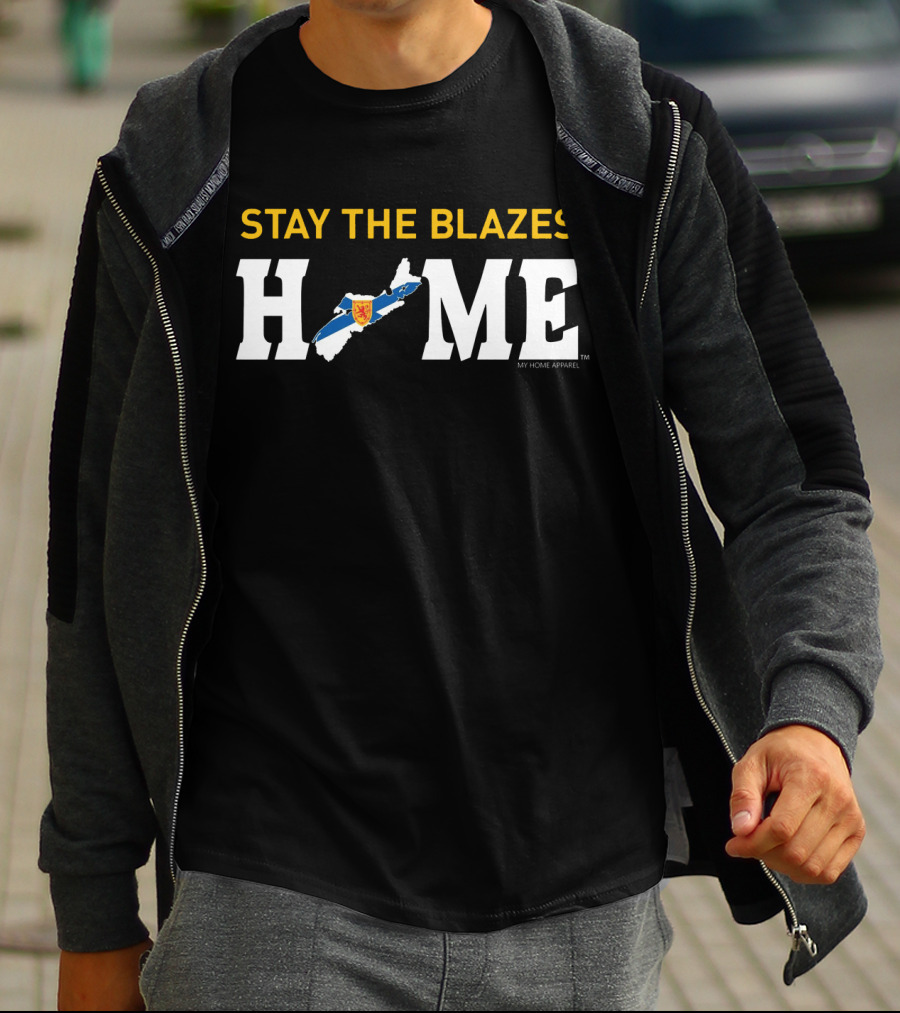 Stay The Blazes Home Nova Scotia Map My Home T-Shirt
