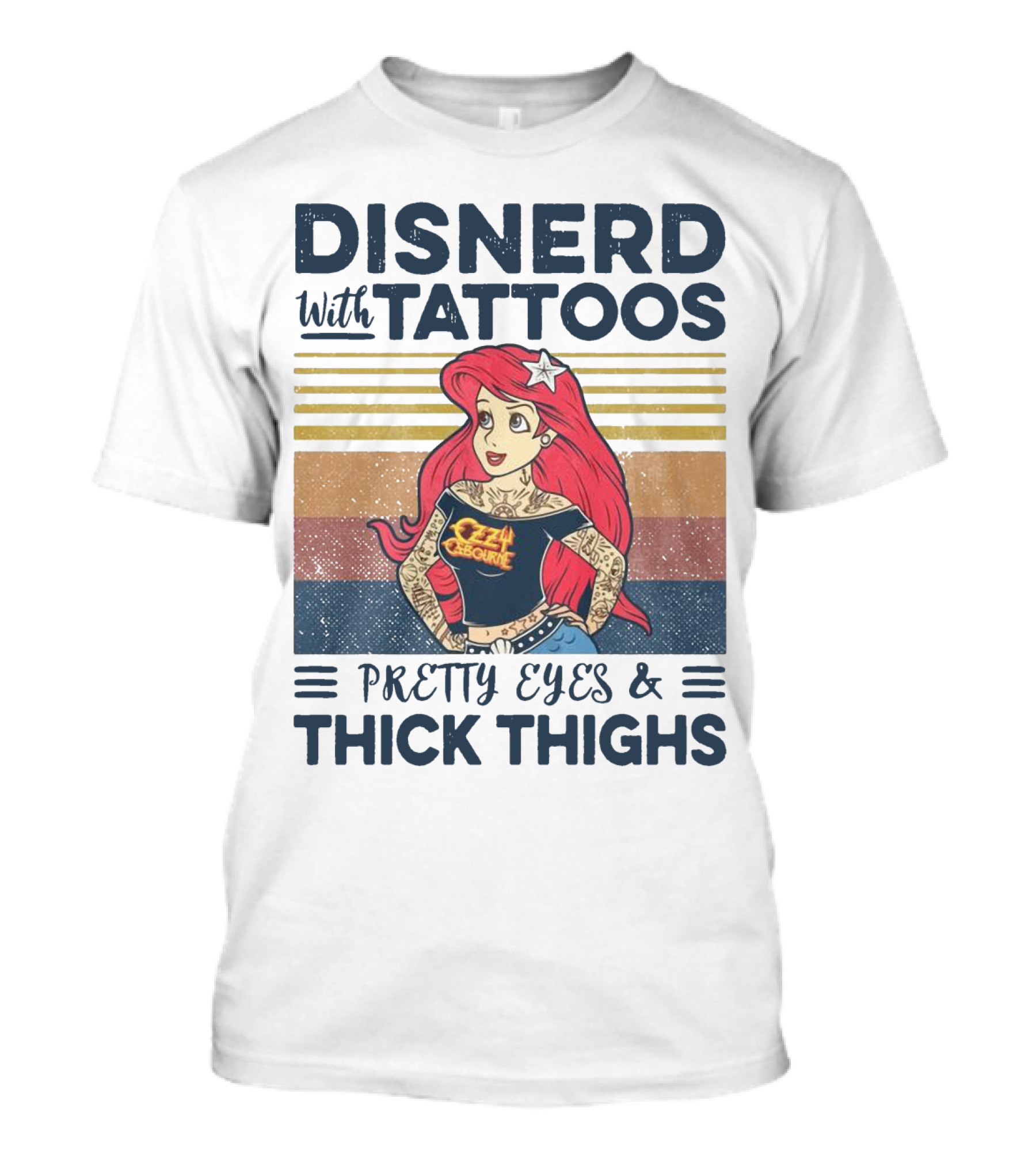 Disnerd With Tattoos Pretty Eyes Thick Thighs Ariel T-Shirt
