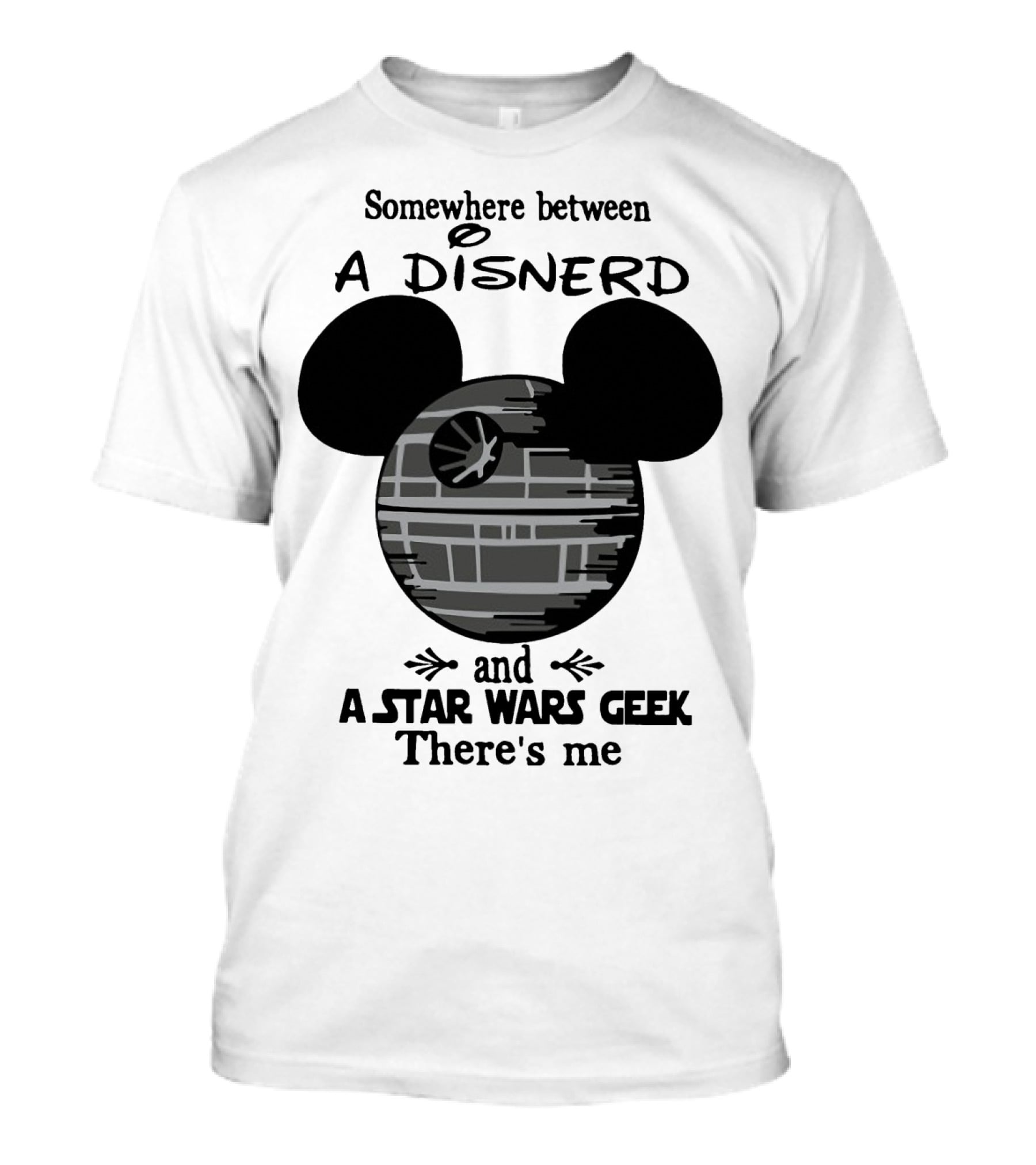 Somewhere Between A Disnerd And A Star Wars Geek There's Me Mickey Mouse Death Star T-Shirt