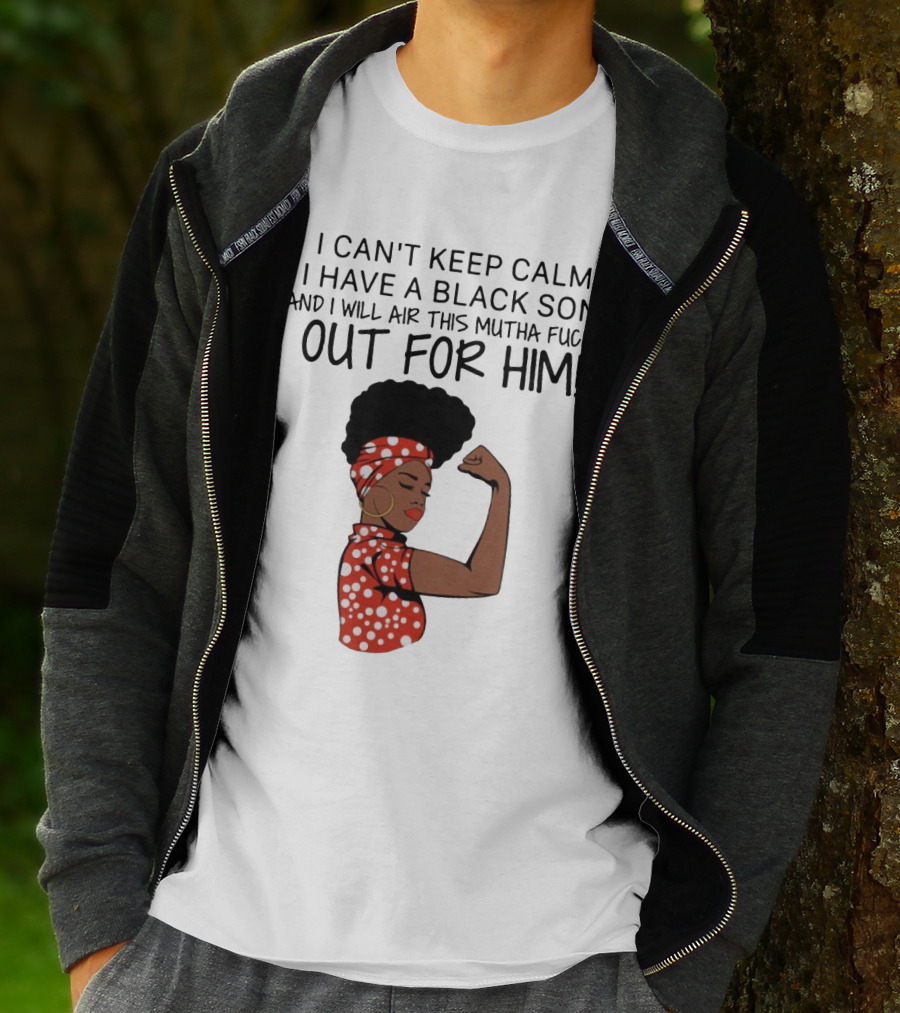 I Can't Keep Calm I Have A Black Son And I Will Air This Mutha Fucka Out For Him African American Woman Red Polka Dot Headwrap And Dress T-Shirt
