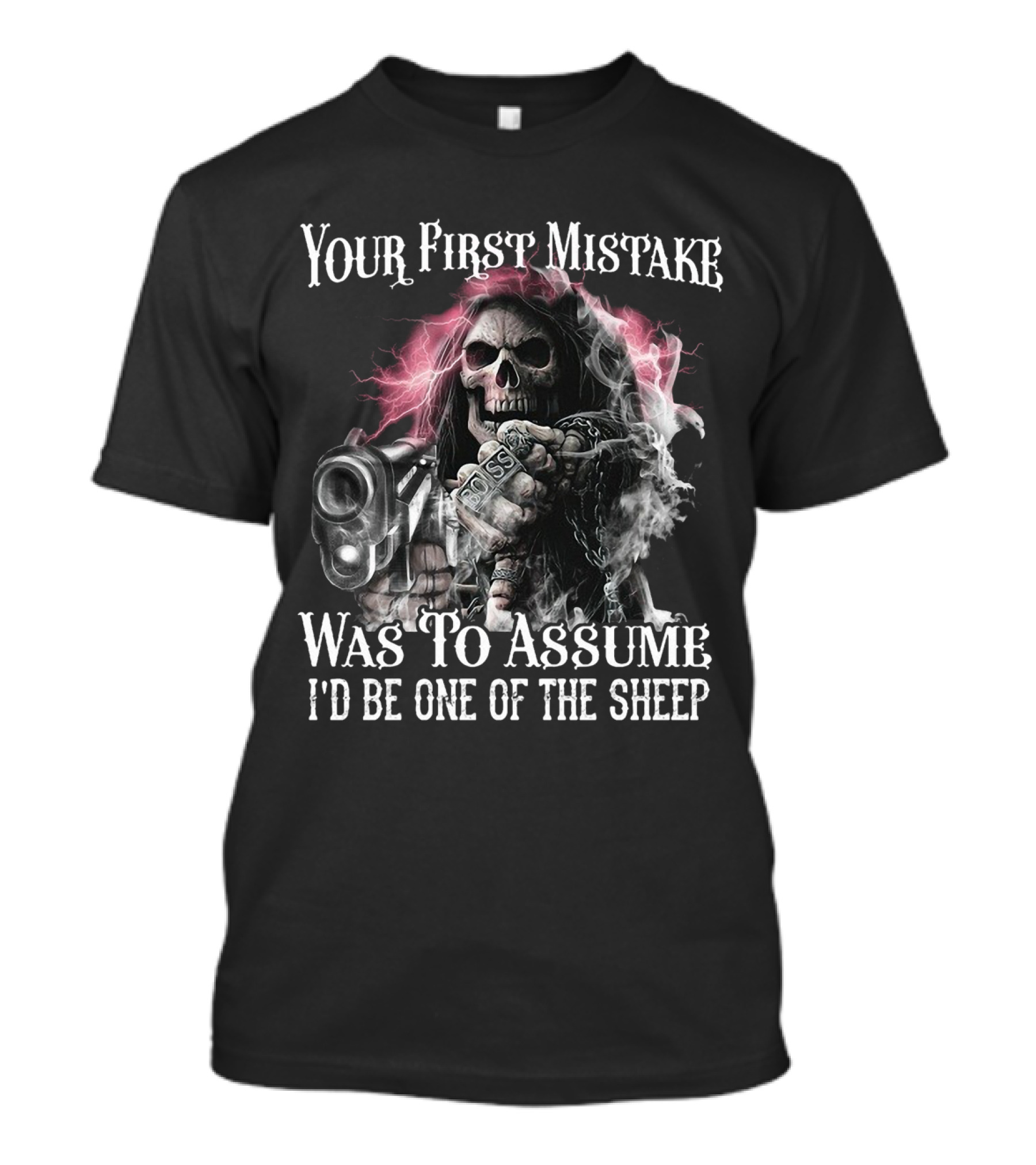 Skull Your First Mistake Was To Assume I'd Be One Of The Sheep Grim Reaper With Gun And Chains T-Shirt