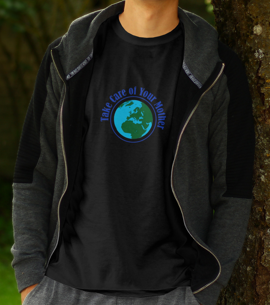 Take Care Of Your Mother Earth Day Environmental Awareness T-Shirt
