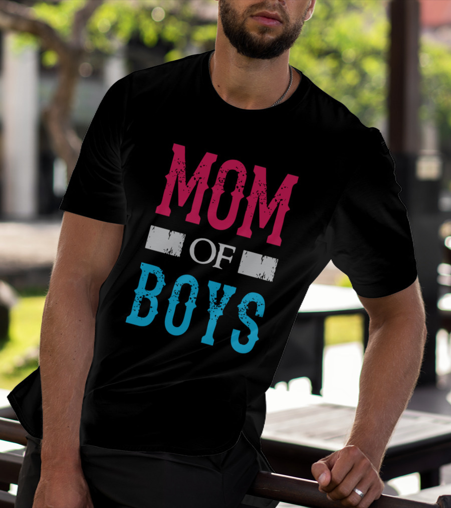 Mom Of Boys Proud Mother Celebration Text T-Shirt