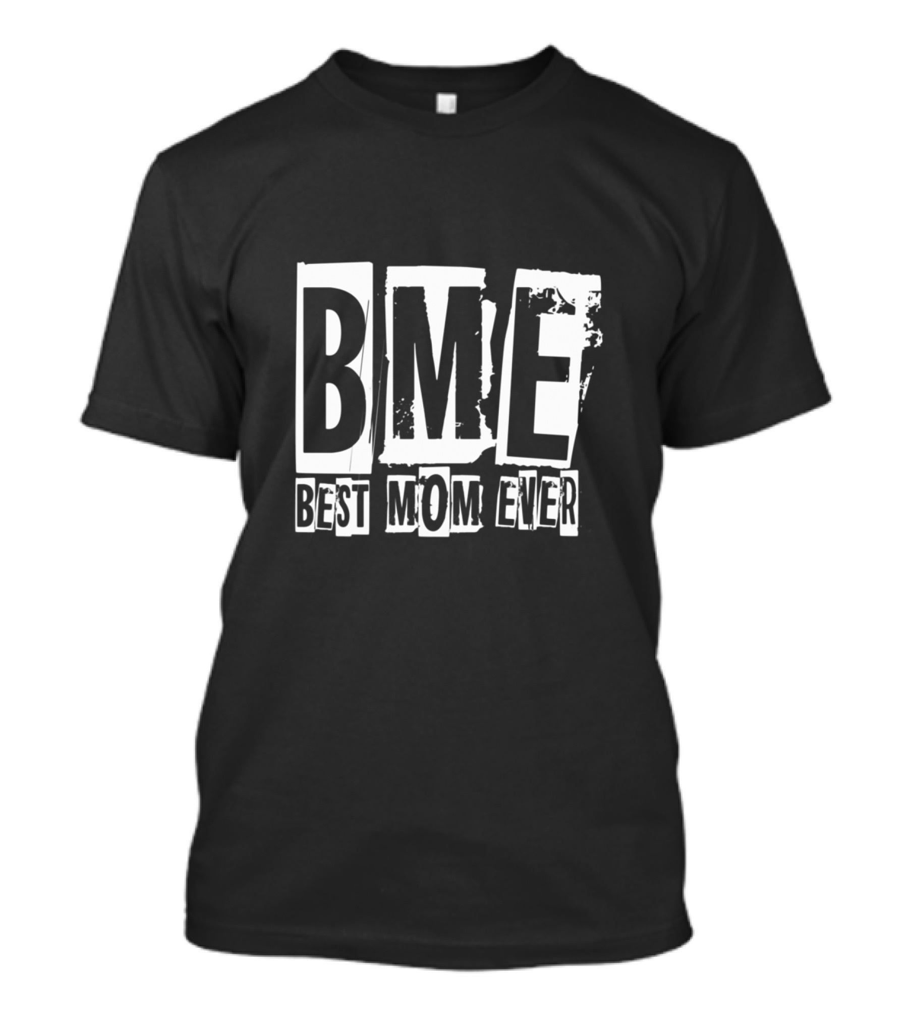 Best Mom Ever BME Distressed Grunge T-Shirt