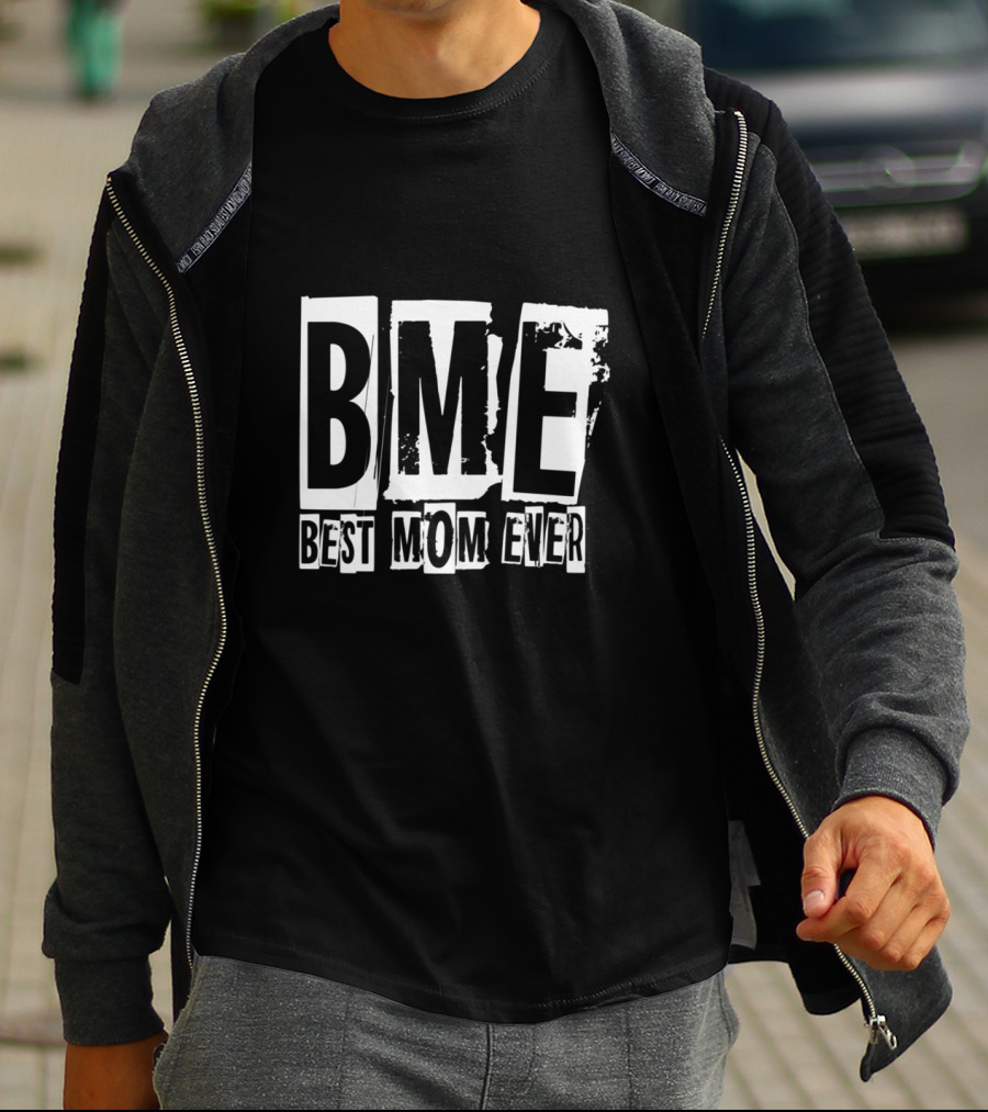 Best Mom Ever BME Distressed Grunge T-Shirt