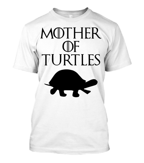 Mother Of Turtles Parody With Game Of Thrones Style Font And Turtle T-Shirt