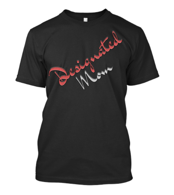Designated Mom Creative Nice T-Shirt