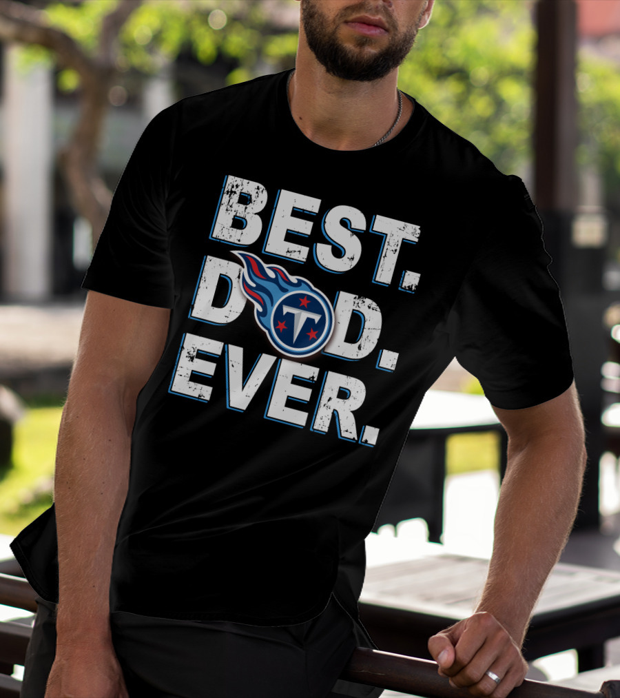 Best Dad Ever Titans Football Fan Gift T-Shirt