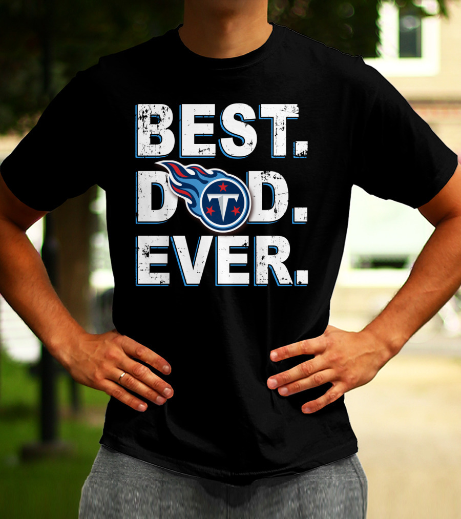 Best Dad Ever Titans Football Fan Gift T-Shirt