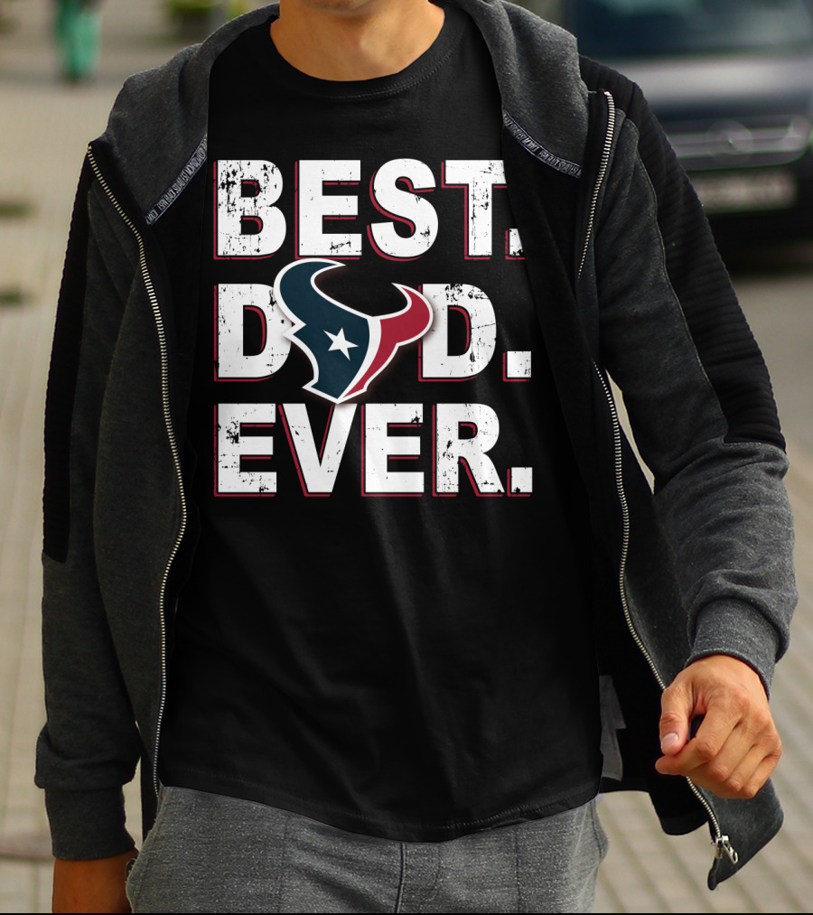 Best Dad Ever Houston Texans T-Shirt