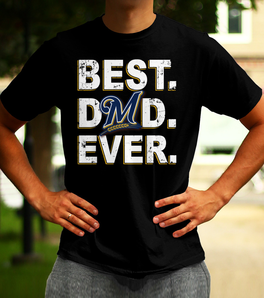 Best Dad Ever Milwaukee Brewers T-Shirt