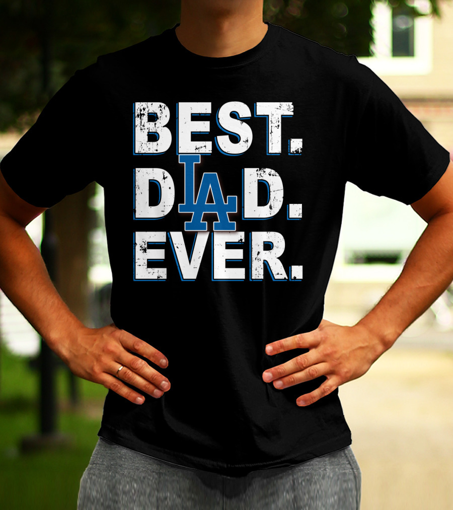 Best Dad Ever LA Dodgers T-Shirt