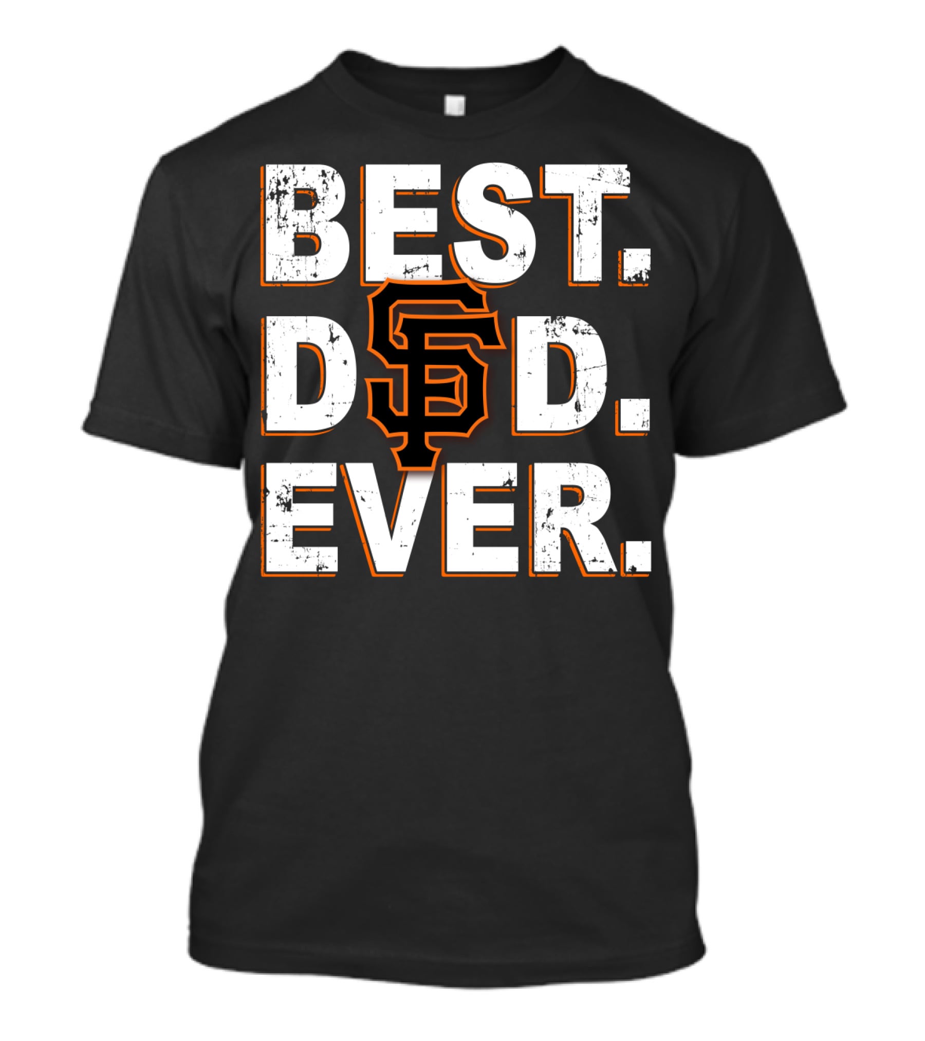Best Dad Ever San Francisco Giants T-Shirt