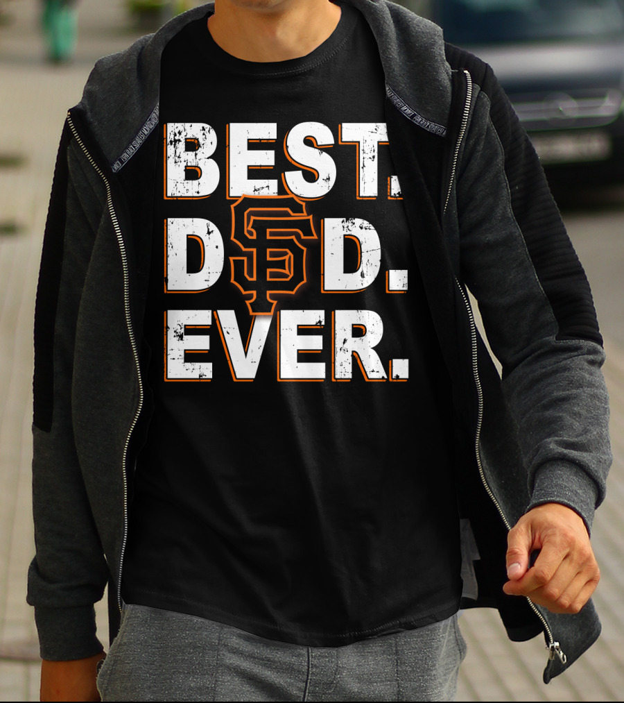 Best Dad Ever San Francisco Giants T-Shirt