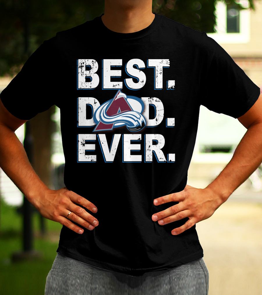Best Dad Ever Colorado Avalanche Fan T-Shirt