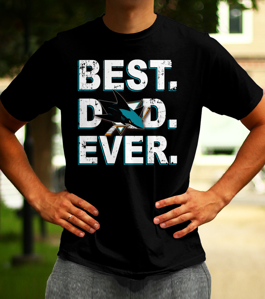 Best Dad Ever San Jose Sharks Fan Gear T-Shirt