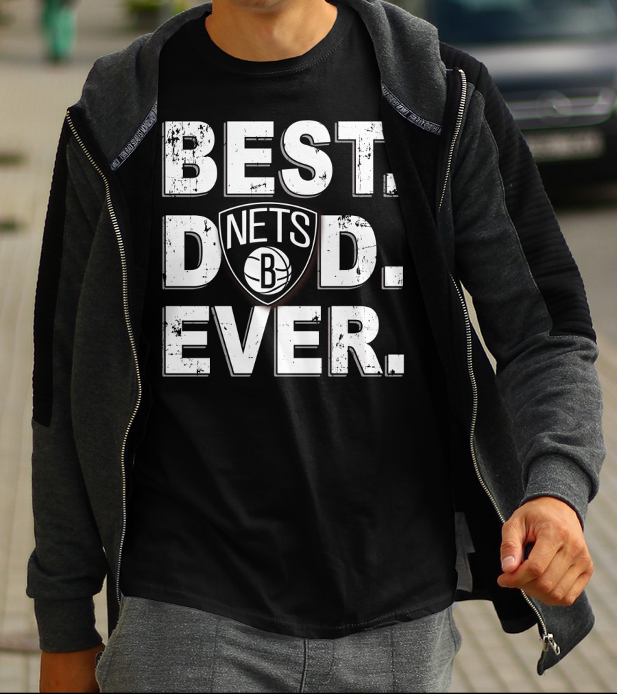Best Dad Ever Brooklyn Nets Basketball Fan T-Shirt