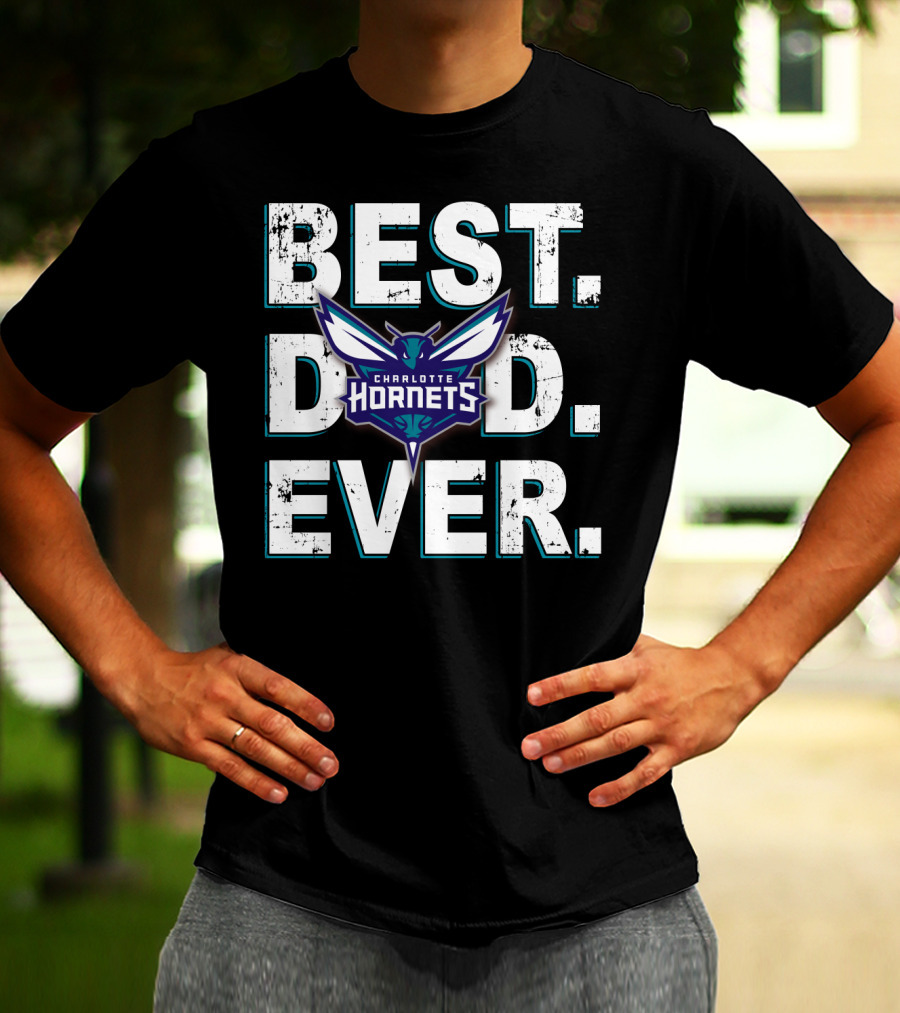 Best Dad Ever Charlotte Hornets NBA Basketball Fan Gift T-Shirt