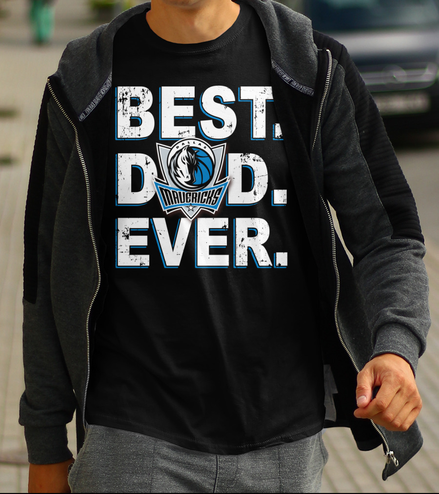BEST DAD EVER DALLAS MAVERICKS T-Shirt