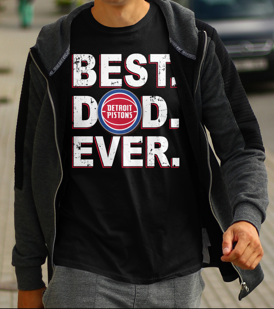 BEST DAD EVER DETROIT PISTONS T-Shirt