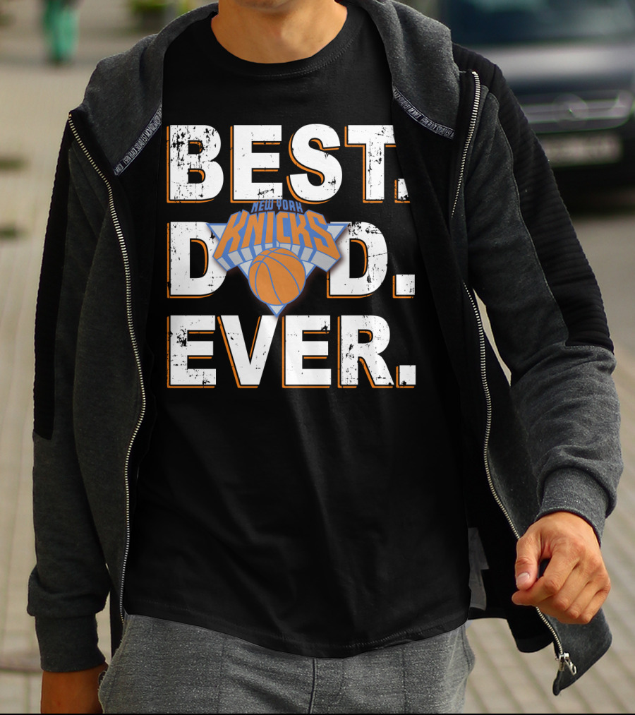 Best Dad Ever New York Knicks Basketball T-Shirt