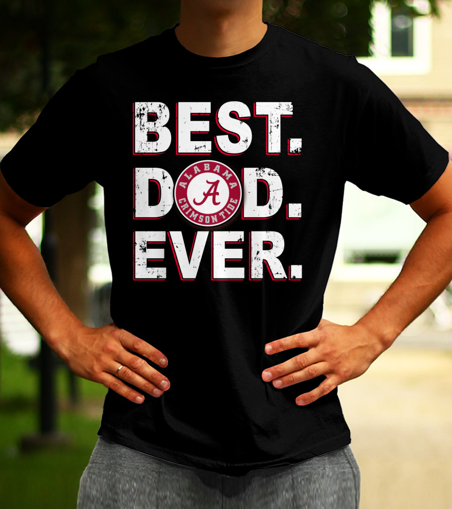 Best Dad Ever Alabama Crimson Tide A T-Shirt