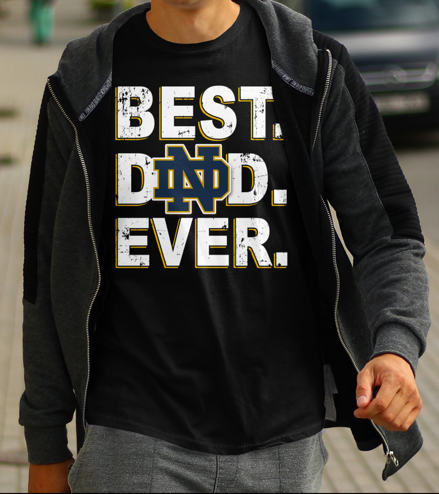 BEST DAD EVER NOTRE DAME ND T-Shirt