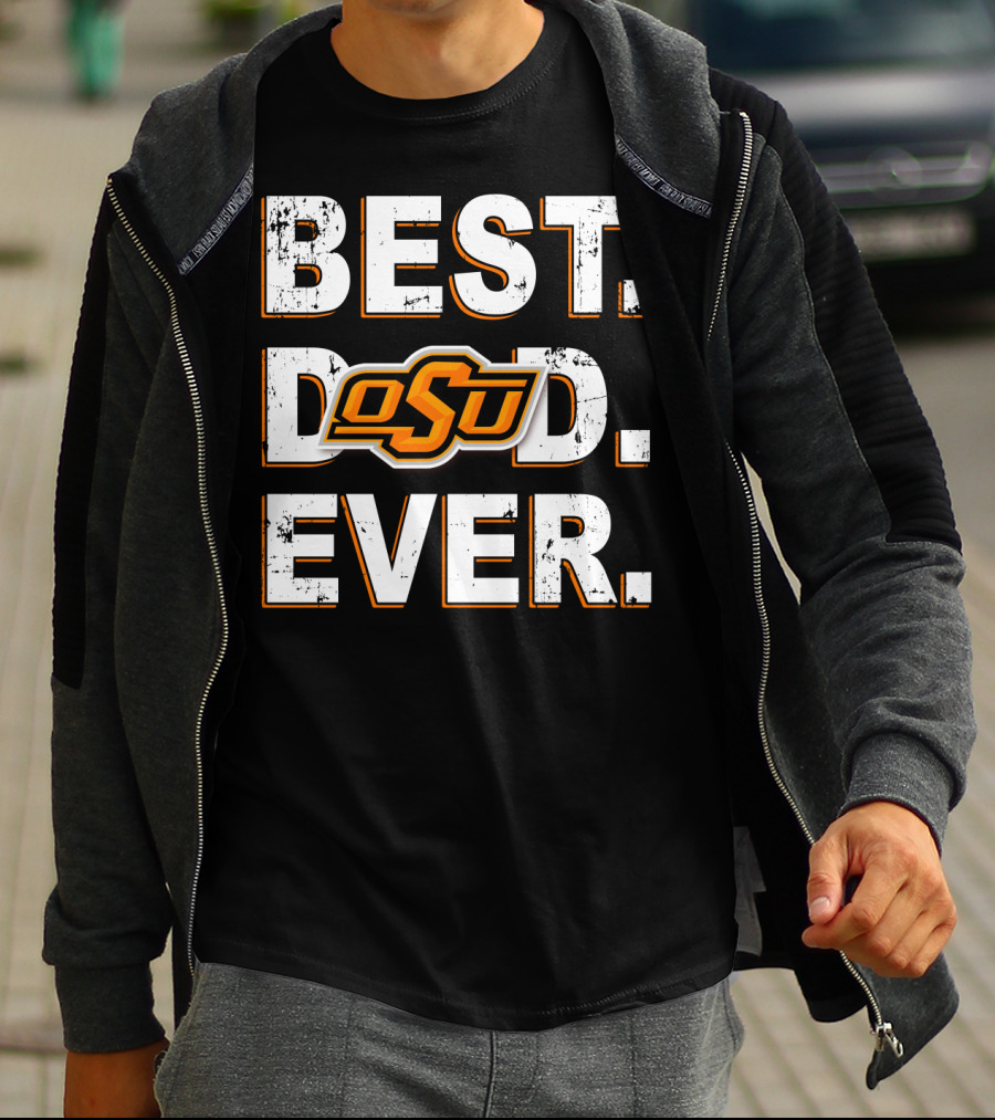 BEST DAD EVER OSU OKLAHOMA STATE COWBOYS T-Shirt
