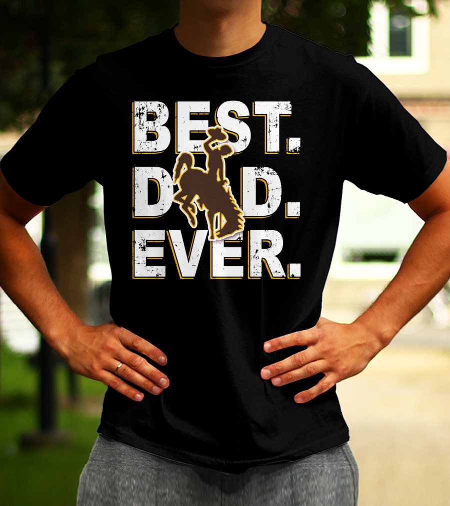 BEST DAD EVER WYOMING COWBOYS BUCKING HORSE T-Shirt