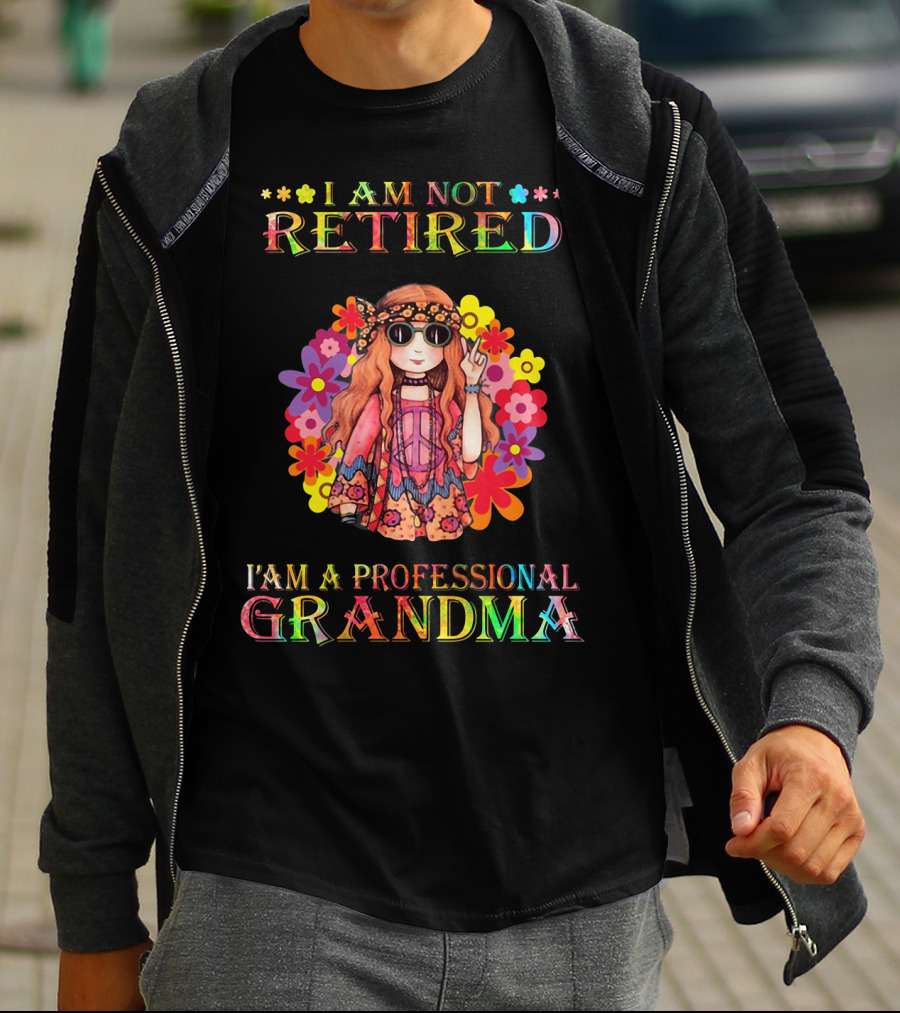 Hippie Girl I Am Not Retired With Flower Power As A Professional Grandma T-Shirt