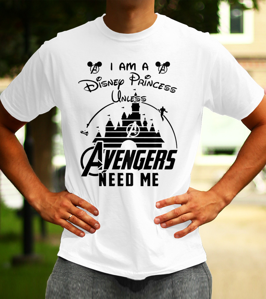 I Am A Disney Princess With Mickey Mouse And Avengers Castle Icons Unless Avengers Need Me T-Shirt
