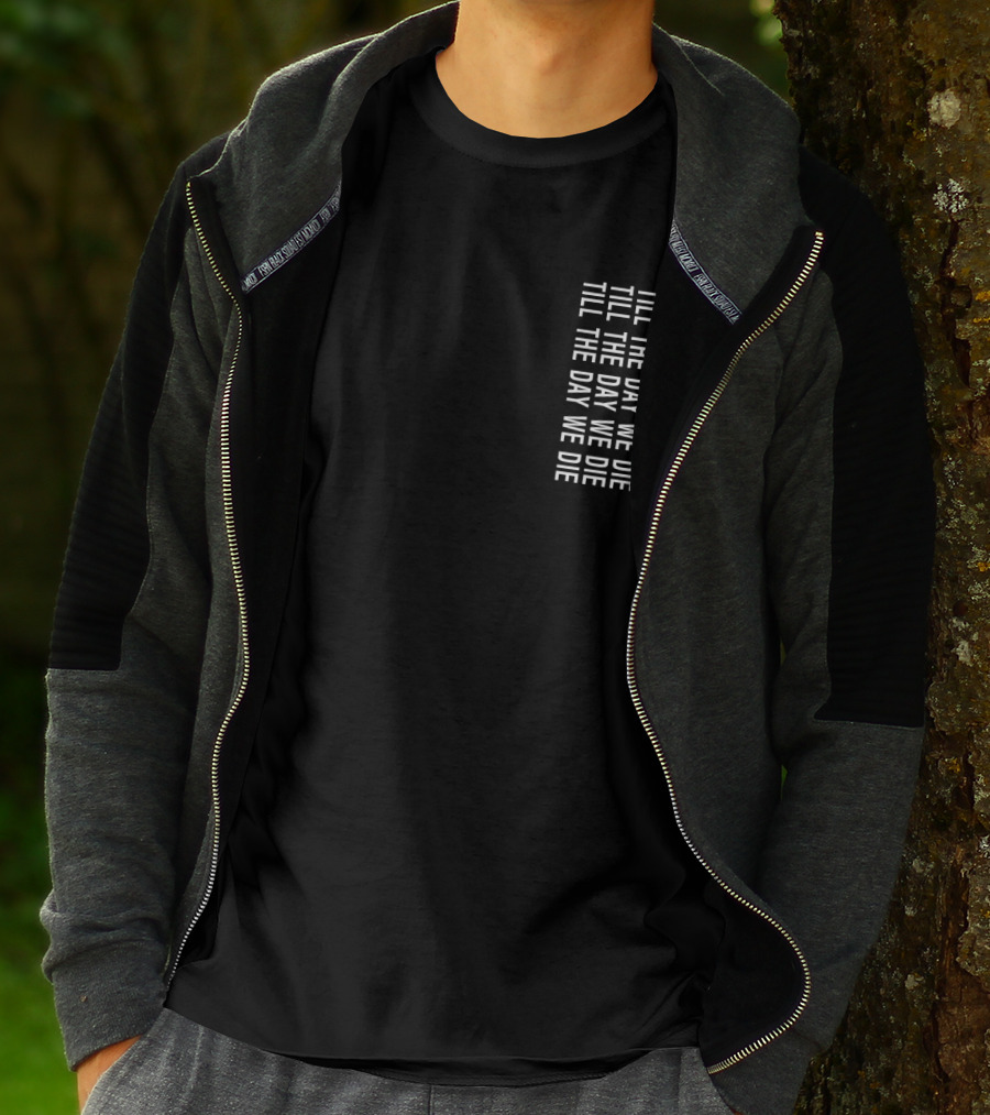 TILL THE DAY WE DIE Repeated Text Minimalist Black T-Shirt