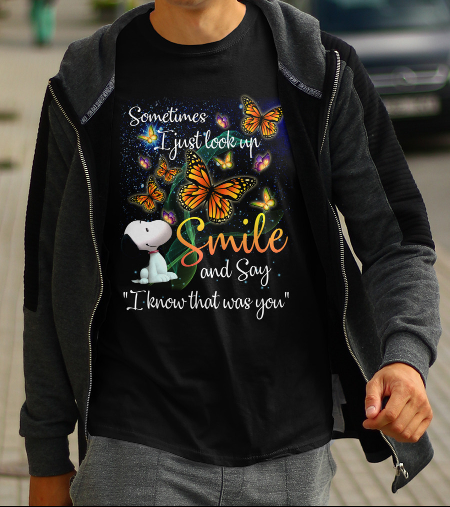Snoopy Look Up Smile Butterfly I Know That Was You T-Shirt