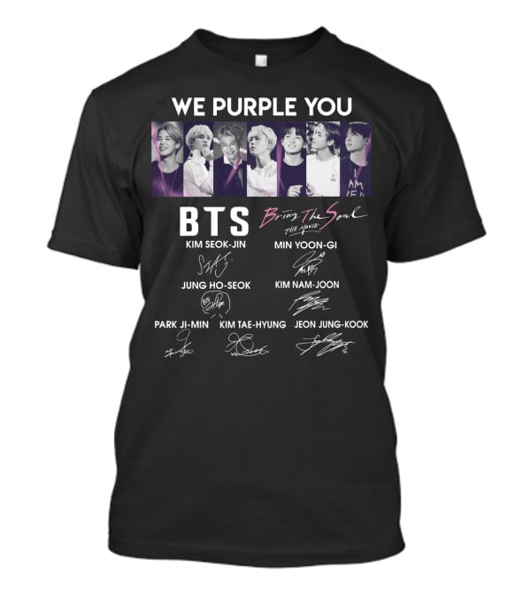 We Purple You BTS Bring The Soul Kim Seok-Jin Min Yoon-Gi Jung Ho-Seok Kim Nam-Joon Park Ji-Min Kim Tae-Hyung Jeon Jung-Kook T-Shirt